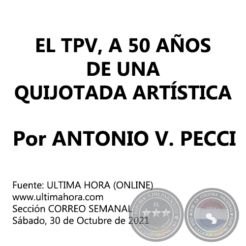 EL TPV, A 50 AÑOS DE UNA QUIJOTADA ARTÍSTICA - Por ANTONIO V. PECCI - Sábado, 30 de Octubre de 2021